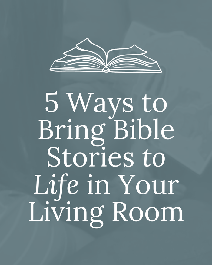Five ways to bring Bible stories to life in your living room