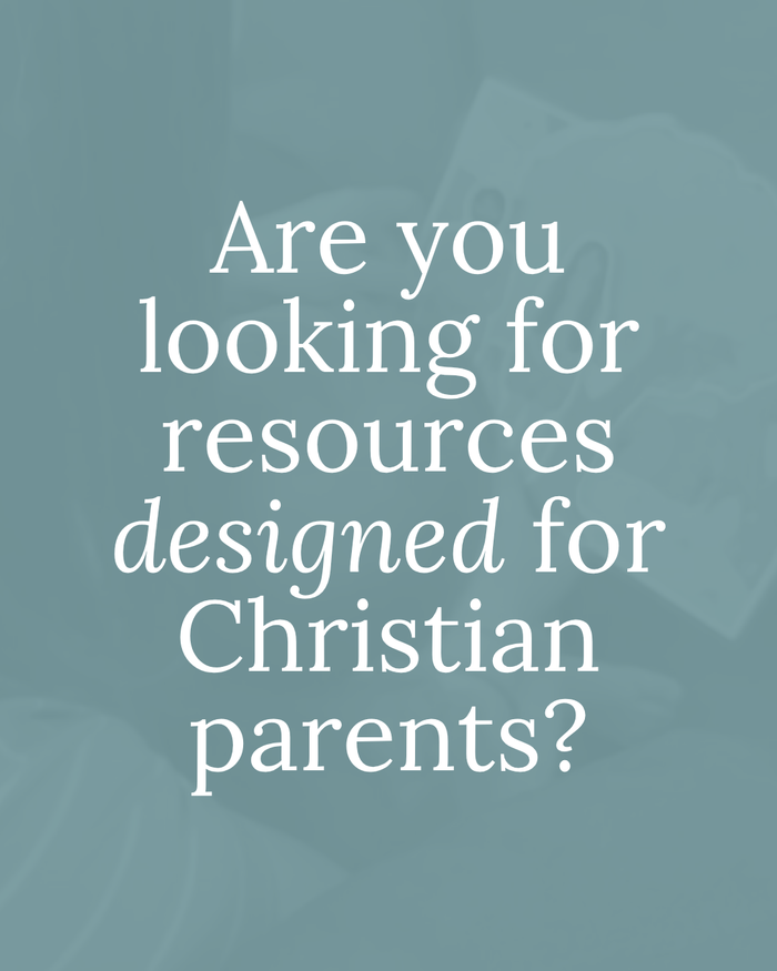Are you looking for resources designed for Christian parents?